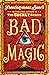 Bad Magic