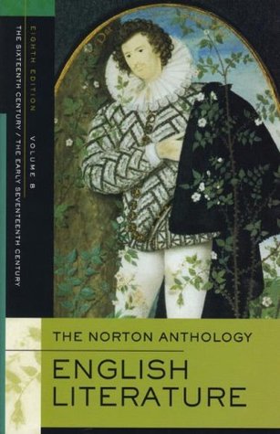 The Norton Anthology of English Literature, Vol. B: The Sixteenth Century & The Early Seventeenth Century (Paperback)