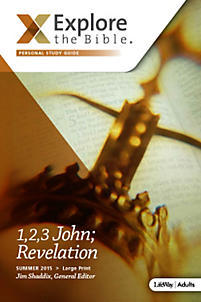 Explore the Bible: 1, 2, 3 John; Revelation (Summer 2015)