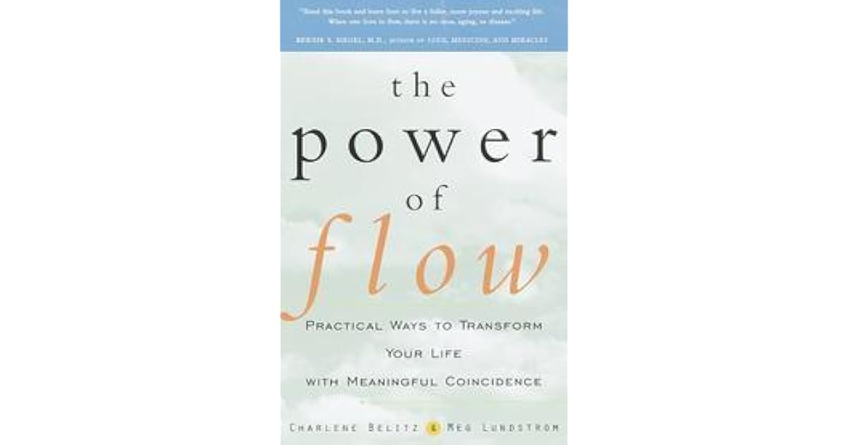 The Power of Flow Practical Ways to Transform Your Life with