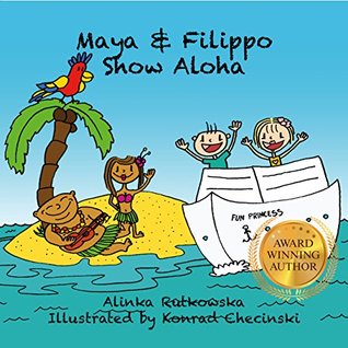 Maya & Filippo Show Aloha: Free Books for Kids Ages 4-8 (Maya & Filippo Adventure and Education for Kids Book 1)