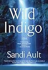 Wild Indigo by Sandi Ault