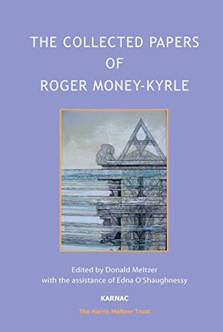 The Collected Papers of Roger Money-Kyrle (The Harris Meltzer Trust Series)