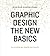 Graphic Design: The New Basics