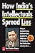 How India's Intellectuals Spread Lies by Ravi Shanker Kapoor