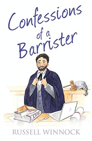Confessions of a Barrister: An Entertaining Legal Memoir About Life Inside the British Courtroom (The Confessions Series)