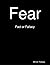 Fear: Fact or Fallacy