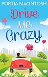 Drive Me Crazy by Portia MacIntosh