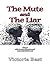 The Mute and the Liar by Victoria Best