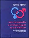 Non, le masculin ne l'emporte pas sur le féminin! Petite hist... by Eliane Viennot Non, le masculin ne l'emporte pas sur le féminin! Petite hist... by Eliane Viennot