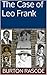 The Case of Leo Frank by Burton Rascoe