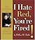 I Hate Red, You're Fired!: The Colorful Life of an Interior Designer
