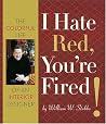I Hate Red, You're Fired!: The Colorful Life of an Interior Designer I Hate Red, You're Fired!: The Colorful Life of an Interior Designer