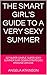 227 Super-Simple, Super-Sexy Summer Slim-Down Strategies: The Smart Girl’s Guide to a Very Sexy Summer (Project Blissful Book 7)