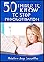 50 Things to Know to Stop Procrastination: Act Now & Procrastinate No More (50 Things to Know Life Book 3)