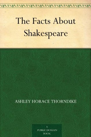 The Facts About Shakespeare (Kindle Edition)