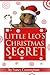 Little Leo's Christmas Secret by Nancy Cunningham