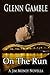 On the Run by Glenn Gamble