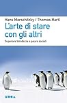 L'arte di stare con gli altri: Superare timidezza e paure sociali