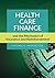 Health Care Finance and the Mechanics of Insurance and Reimbursement