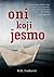 Oni koji jesmo by Milka Knežević Ivašković Oni koji jesmo by Milka Knežević Ivašković