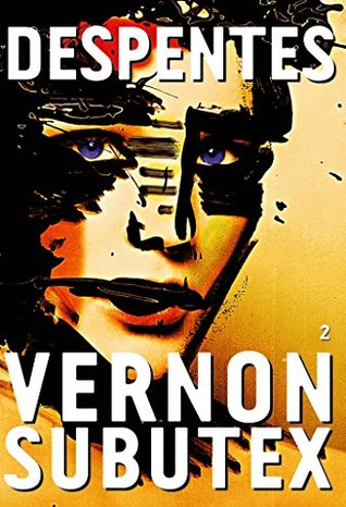 Vernon Subutex 2 (Vernon Subutex, #2)