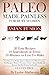 PALEO MADE PAINLESS FOR BUSY PEOPLE:ASIAN FUSION: Quick And Easy Gluten Free, Dairy Free For Weight Loss And Optimal Health!