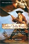 Under the Jolly Roger by L.A. Meyer