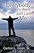 If Everybody Here Were Just Like Me . . . by Carlton L. Coon Sr