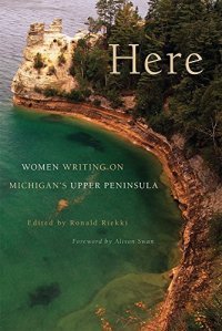 Here: Women Writing on Michigan's Upper Peninsula (Paperback)