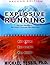 Explosive Running: For All Runners, Sprinters Through Marathoners