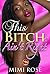This Bitch Ain't Right by Mimi Rose
