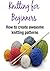 Knitting for Beginners by Mary   Costello Knitting for Beginners by Mary   Costello