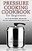 Pressure Cooking Cookbook f...