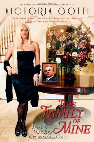 This Family of Mine: What It Was Like Growing Up Gotti (Hardcover)