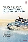 La vita sessuale dei nostri antenati: Spiegata a mia cugina Lauretta che vuol credersi nata per partenogenesi