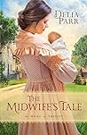 The Midwife's Tale by Delia Parr