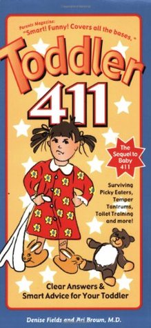 Toddler 411: Clear Answers & Smart Advice for Your Toddler (Paperback)