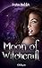 Moon Of Witchcraft (German Edition)