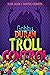 Troll Control (Gabby Duran,...