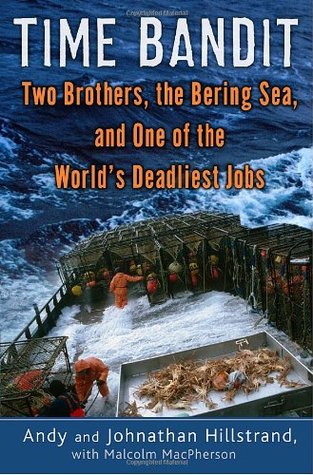 Time Bandit: Two Brothers, the Bering Sea, and One of the World's Deadliest Jobs (Hardcover)