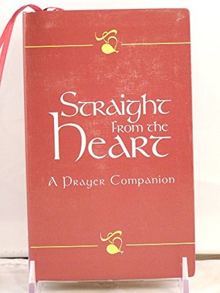 Straight From the Heart a Prayer Companion (Hardcover)