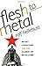 Flesh to Metal by Rolf Hellebust