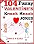 104 Funny Valentine Day Knock Knock Jokes 4 kids by Ryan Williams