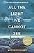 All the Light We Cannot See