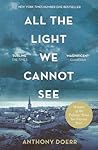 All the Light We Cannot See by Anthony Doerr All the Light We Cannot See by Anthony Doerr