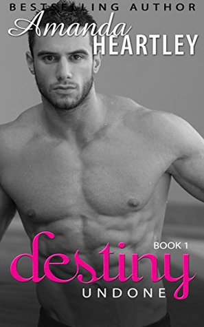 Destiny Undone (Destiny Undone, #1)