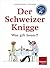 Der Schweizer Knigge : Was gilt heute?