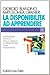 La disponibilità ad apprendere. Dimensioni emotive nella scuola e formazione degli insegnanti