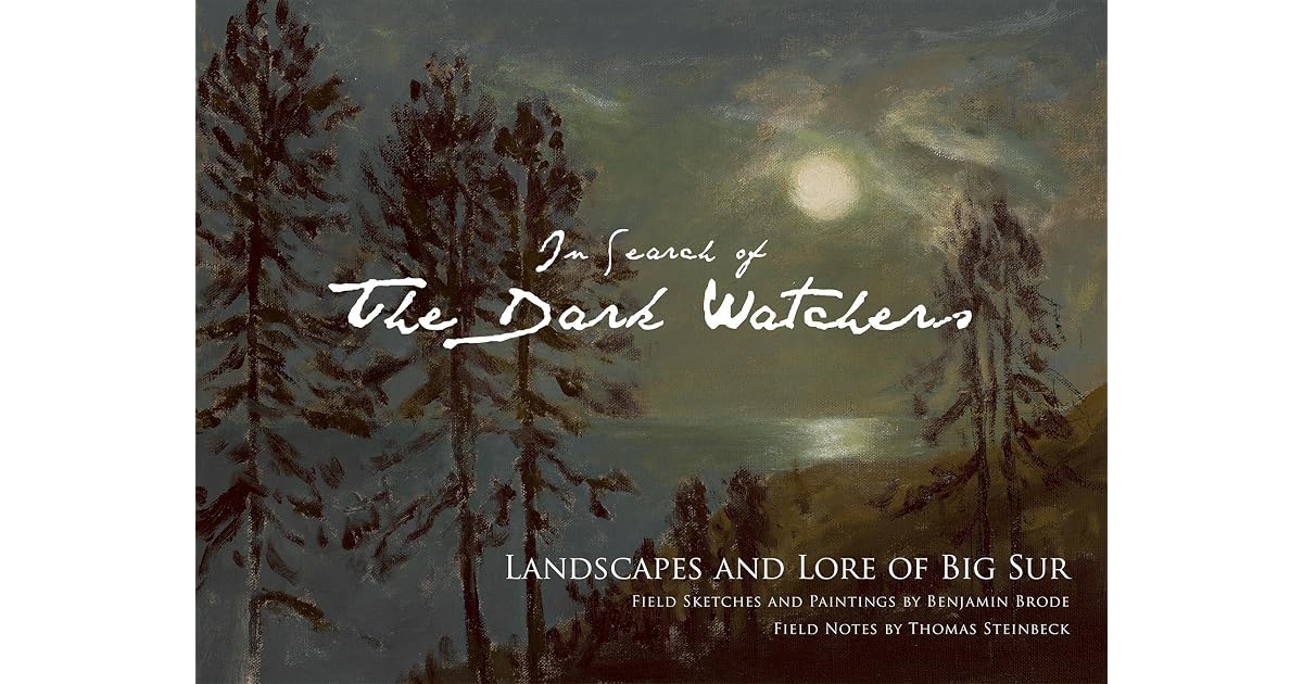 In Search of the Dark Watchers: Landscapes and Lore of Big Sur by ...